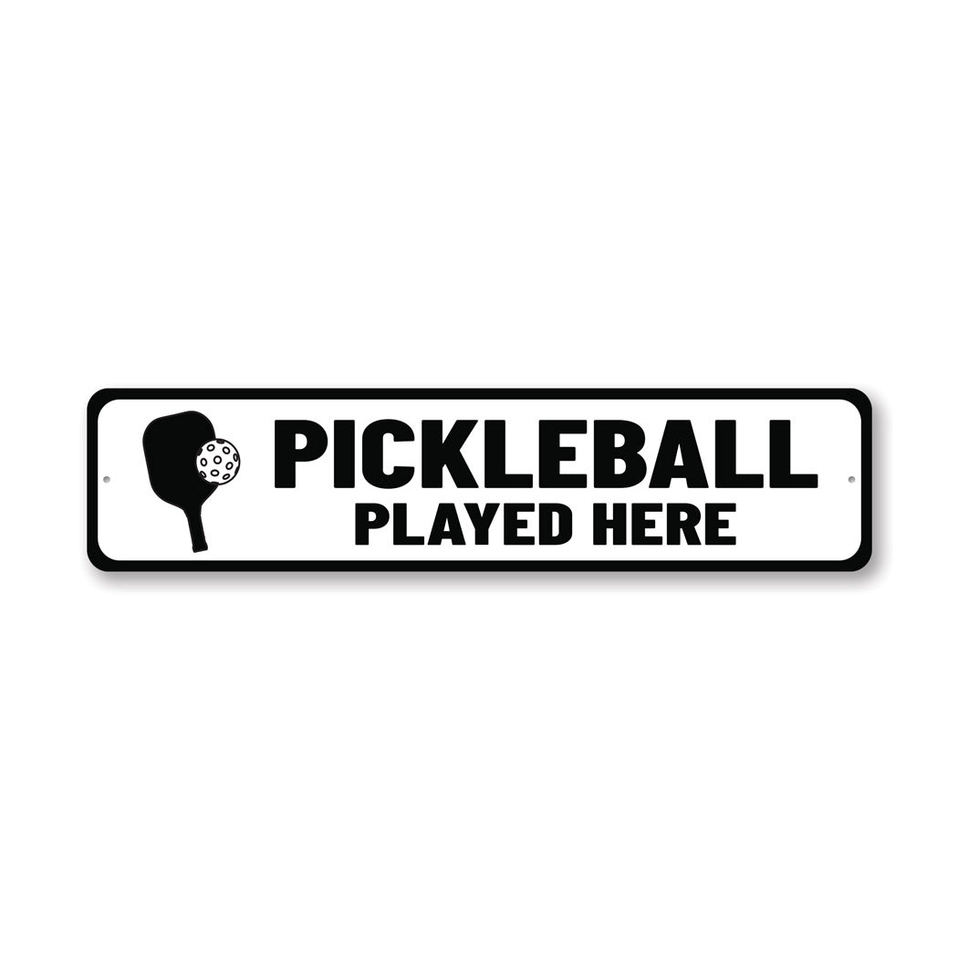 Pickle Ball Played Here Sign