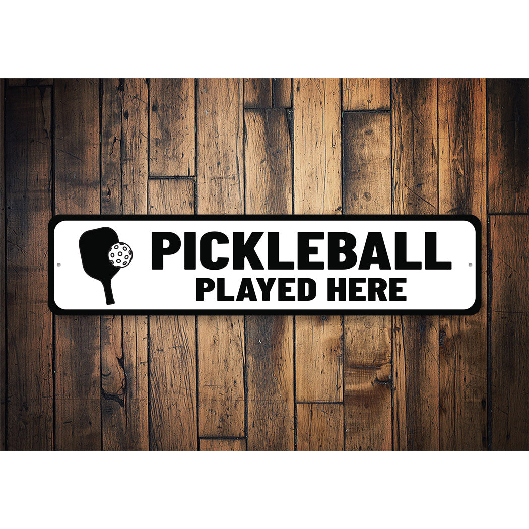Pickle Ball Played Here Sign