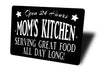 Moms Kitchen Serving Great Food Sign