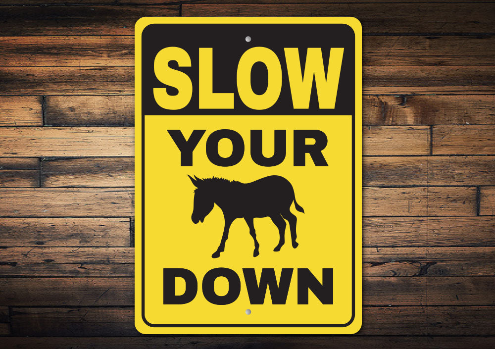 Slow Your Ass Down Sign