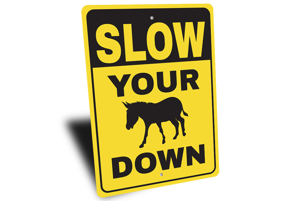 Slow Your Ass Down Sign