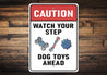 Caution Dog Toys Ahead Sign