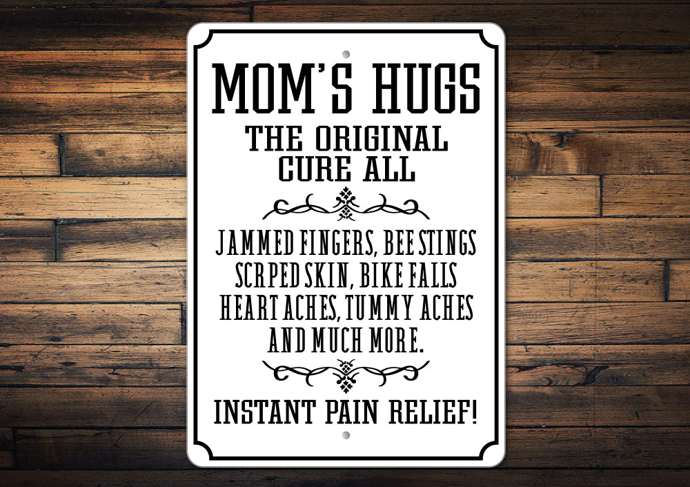 Moms Hugs The Cure All Sign