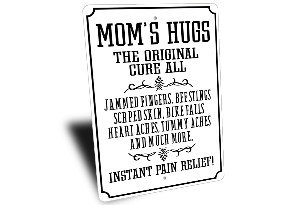 Moms Hugs The Cure All Sign
