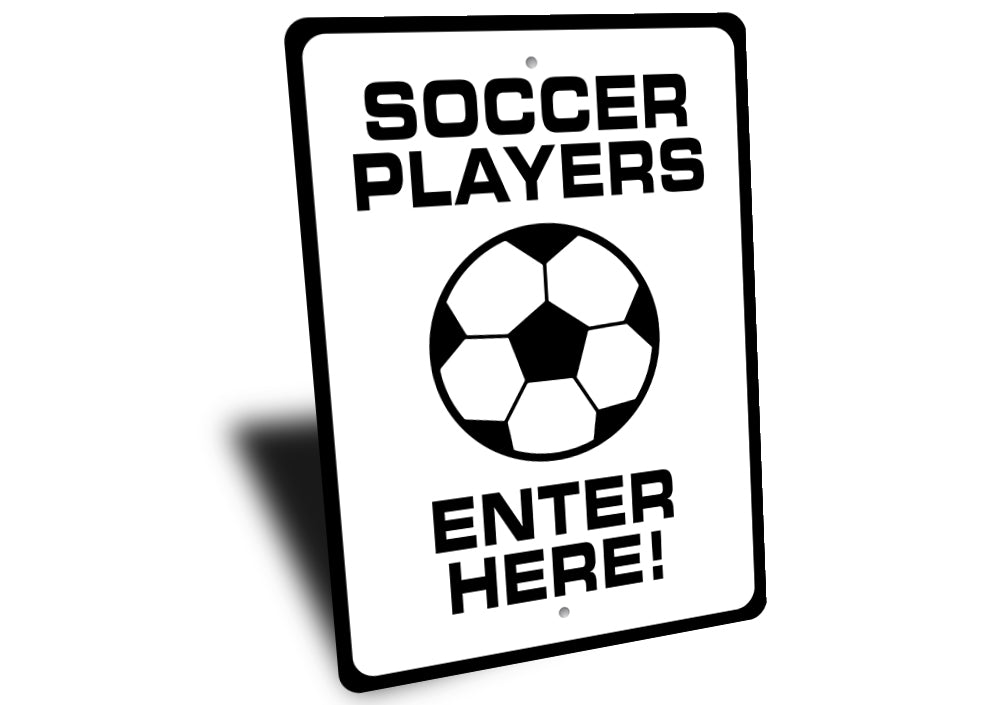 Soccer Players Enter Here Sign