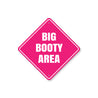 Big Booty Area Sign
