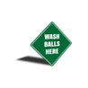 Wash Balls Here Sign