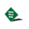Wash Balls Here Sign