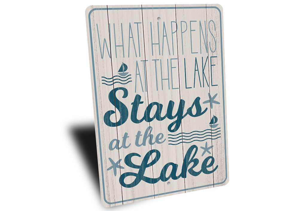 What Happens At The Lake Stays At The Lake Sign