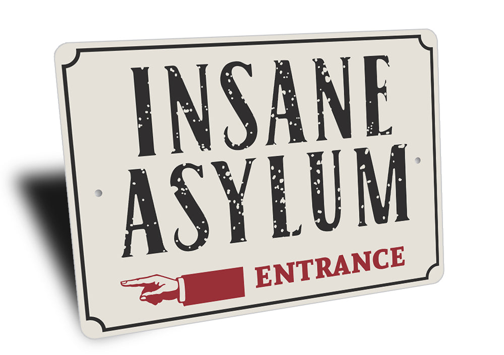 Insane Asylum Entrance Pointer Sign
