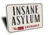 Insane Asylum Entrance Pointer Sign