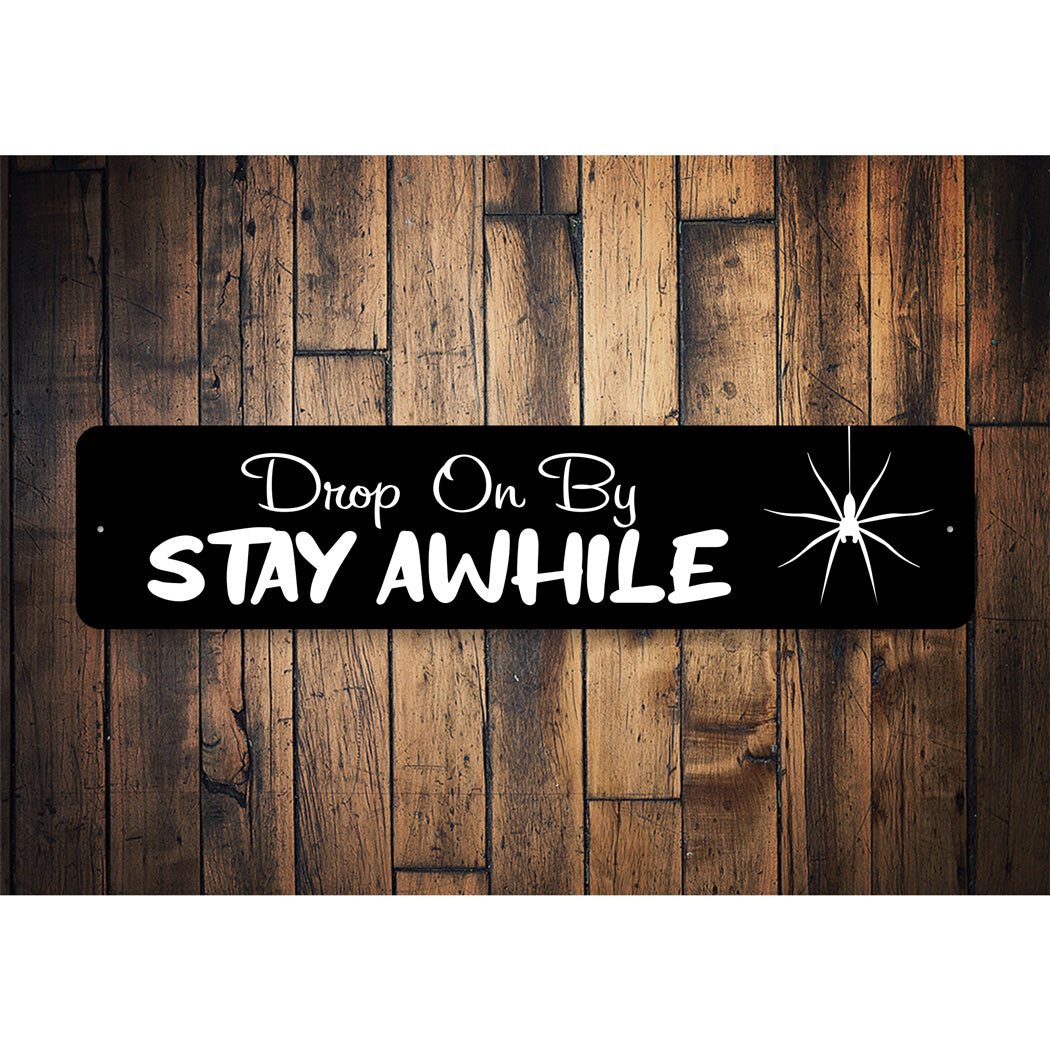 Drop By Stay Awhile Sign