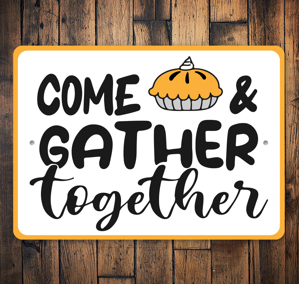 Come Gather Together Sign