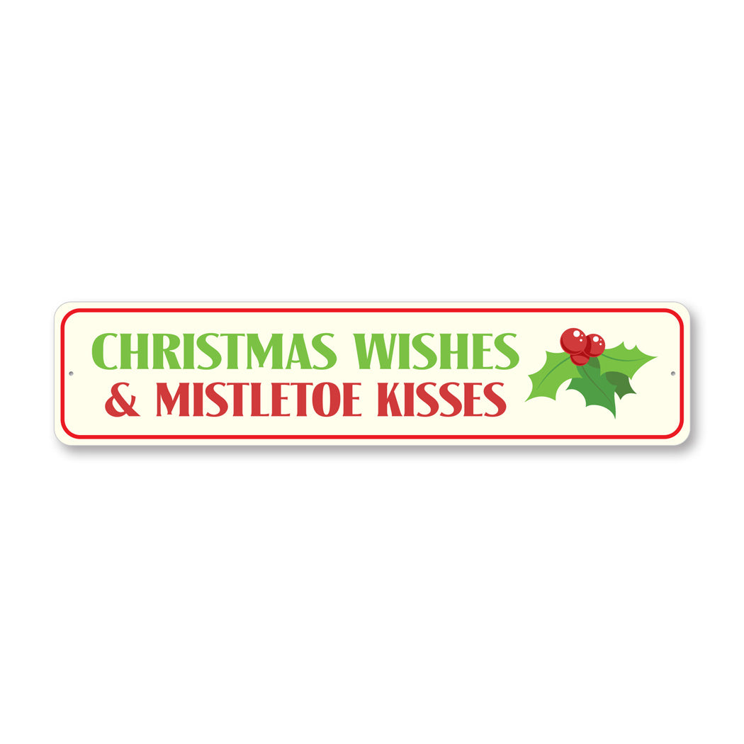 Christmas Wishes And Mistletoe Kisses  Sign