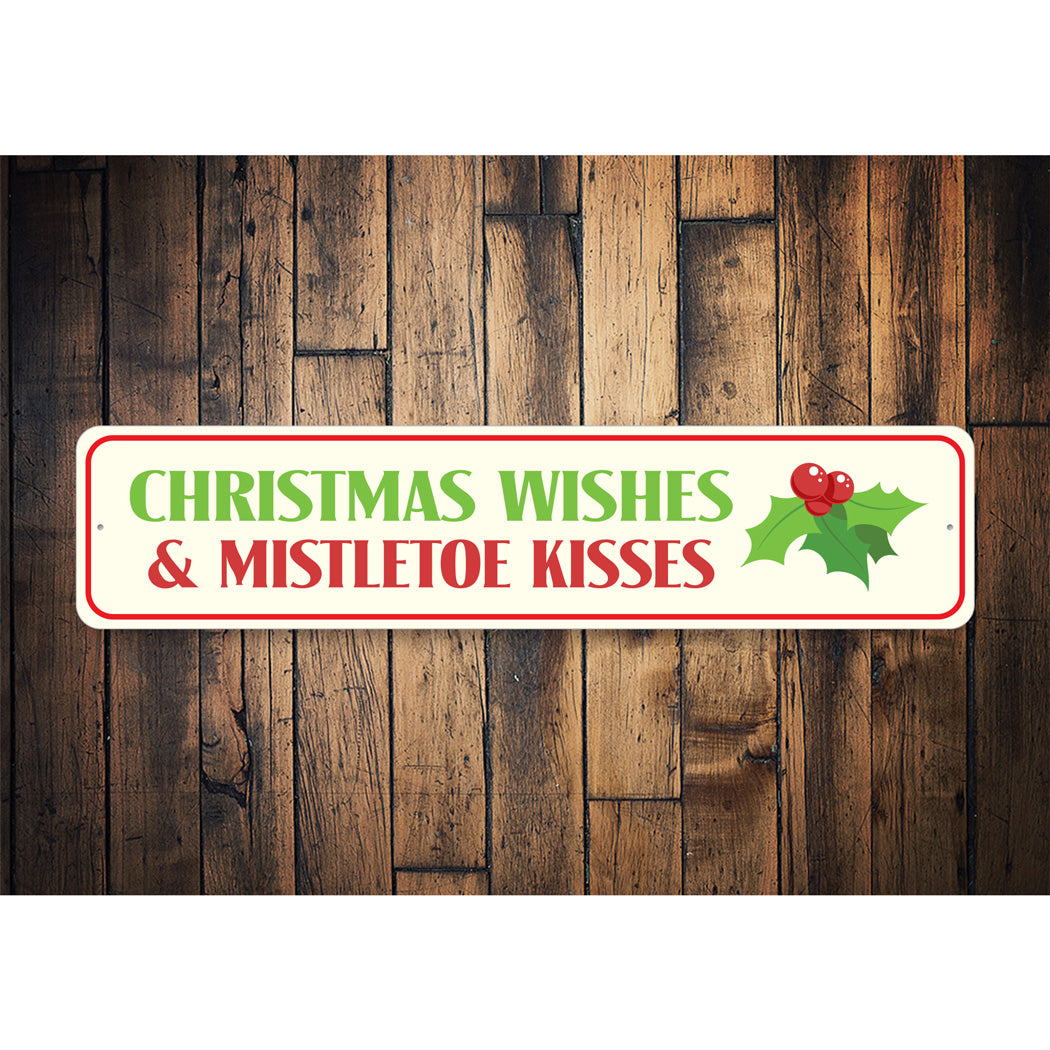 Christmas Wishes And Mistletoe Kisses  Sign