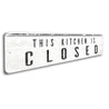 This Kitchen Is Closed Sign