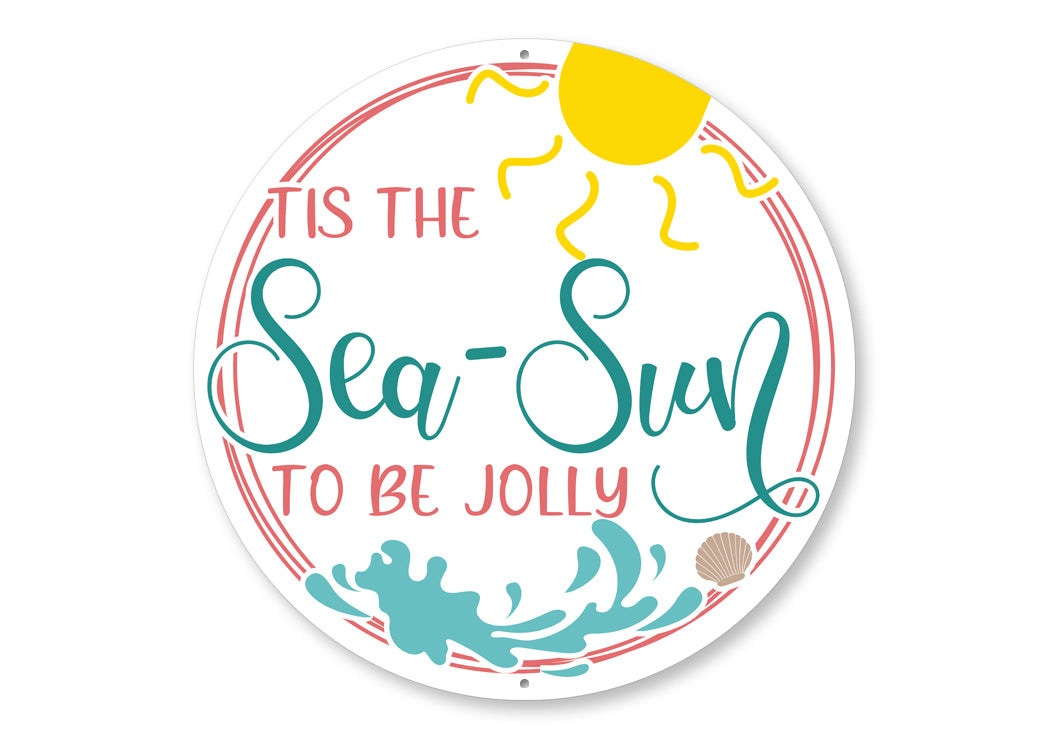 Tis The Sea Sun To Be Jolly Circle Sign