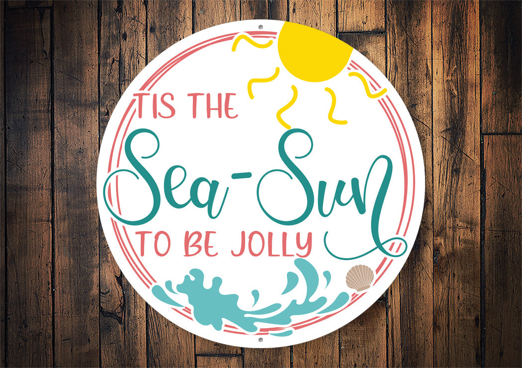 Tis The Sea Sun To Be Jolly Circle Sign