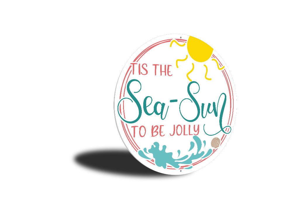 Tis The Sea Sun To Be Jolly Circle Sign