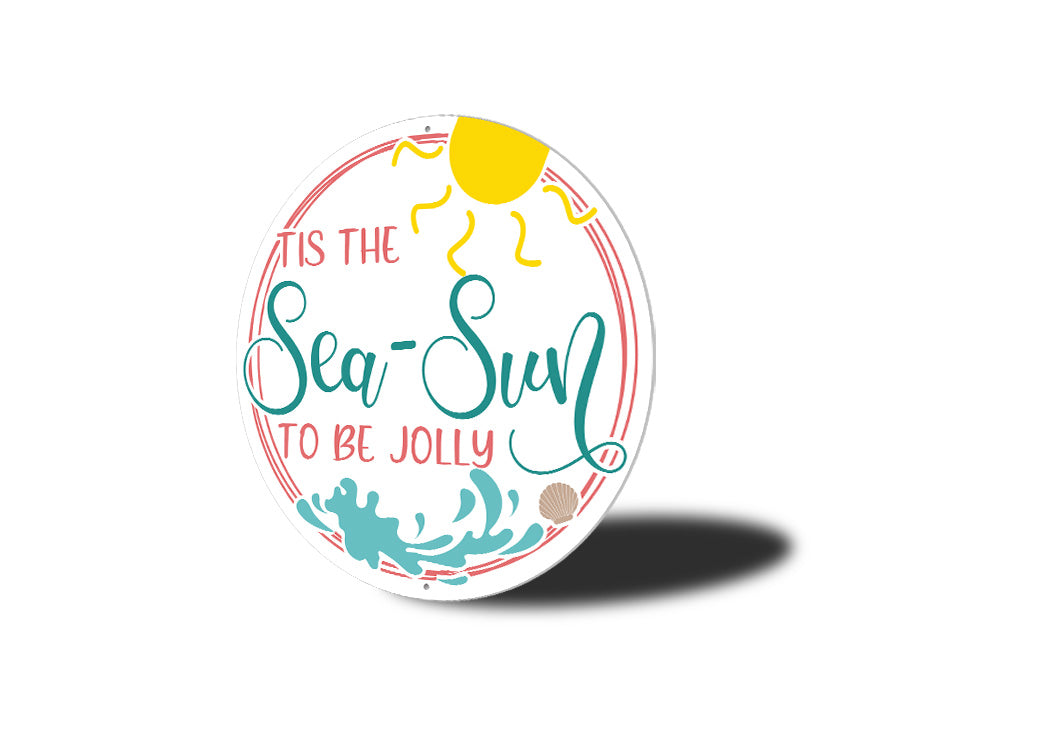 Tis The Sea Sun To Be Jolly Circle Sign