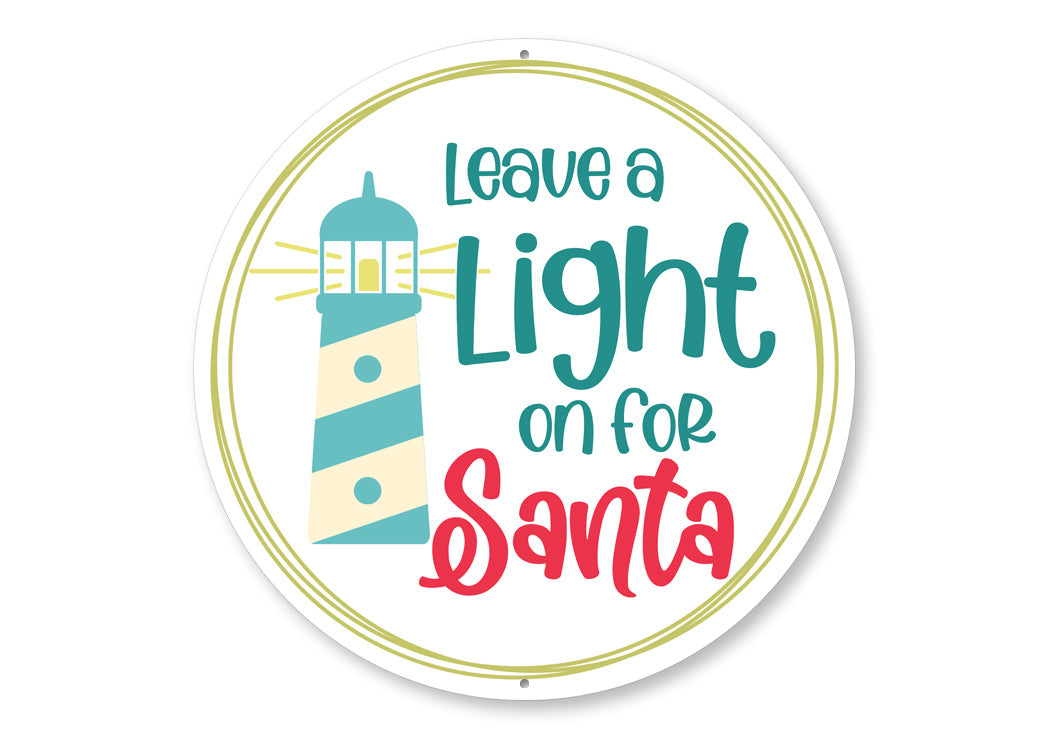 Leave A Light On For Santa Sign