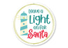 Leave A Light On For Santa Sign