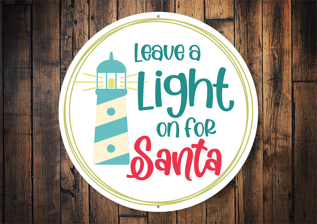 Leave A Light On For Santa Sign