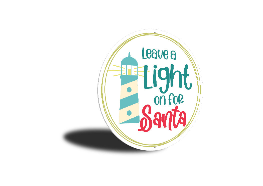 Leave A Light On For Santa Sign