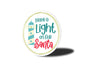 Leave A Light On For Santa Sign