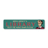 Personalized Keep The Noise Down Library Sign