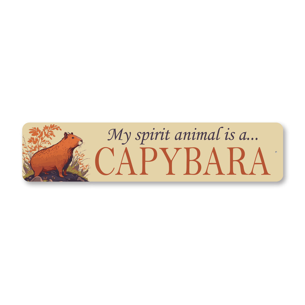 Capybara My Spirit Animal Sign