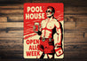 Pool House Open All Week Party Sign