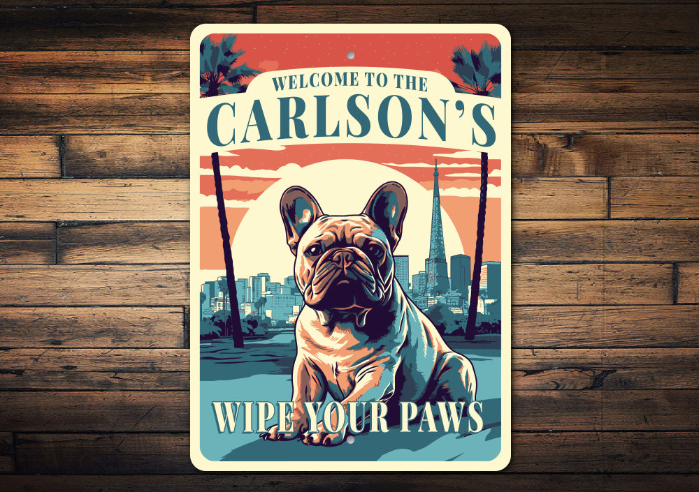 Custom Family Name Welcome To French Bulldog Sign