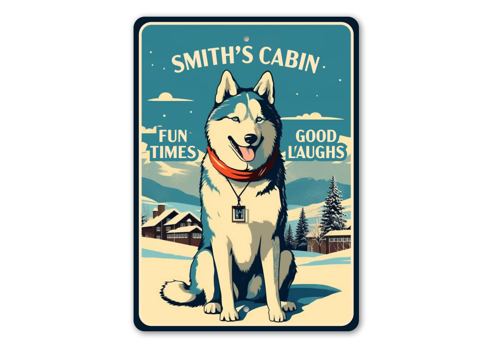 Custom Husky Cabin Fun Times Good Laughs Sign