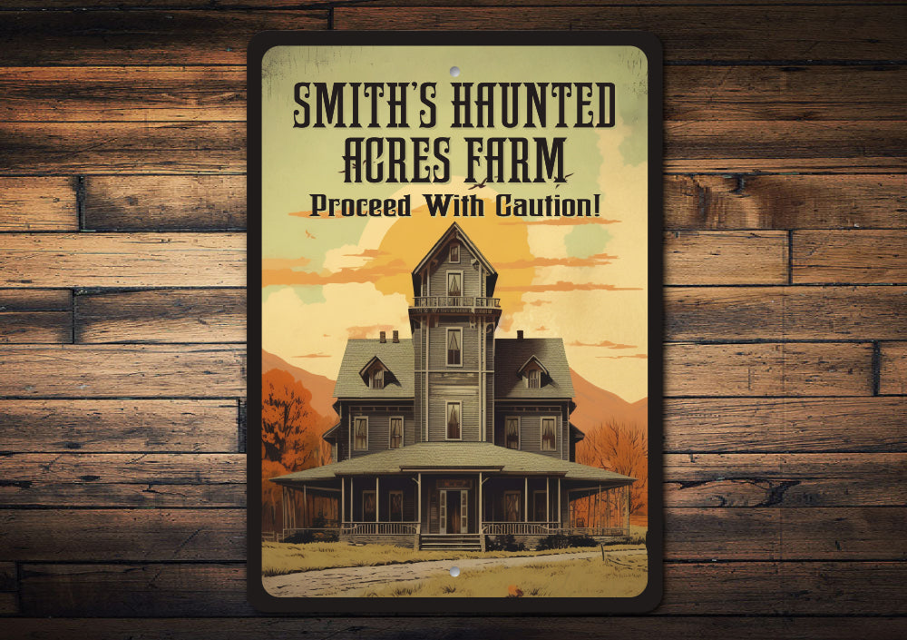 Custom Haunted Acres Farm Proceed With Caution Sign