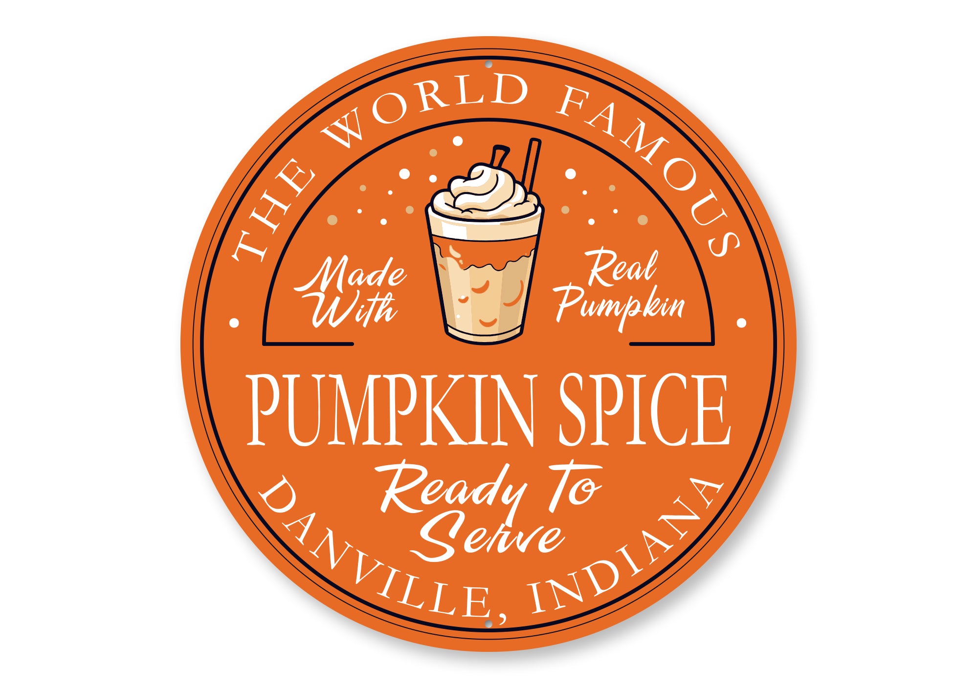 World Famous Pumpkin Spice Ready To Serve Round Sign