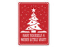 Have Yourself A Merry Little Visit Christmas Sign