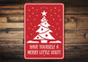 Have Yourself A Merry Little Visit Christmas Sign