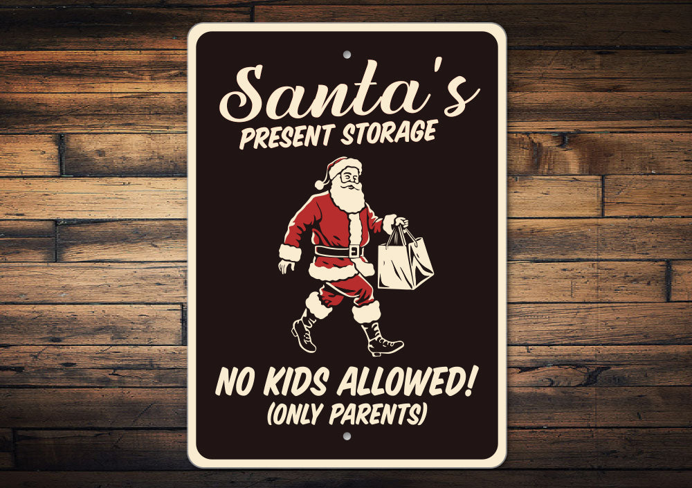 Santas Present Storage No Kids Allowed Sign