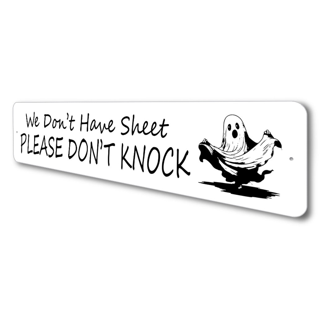 We Don't Have Sheet Please Don't Knock Halloween Sign