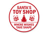 Santa's Toy Shop Where Wishes Take Shape Sign