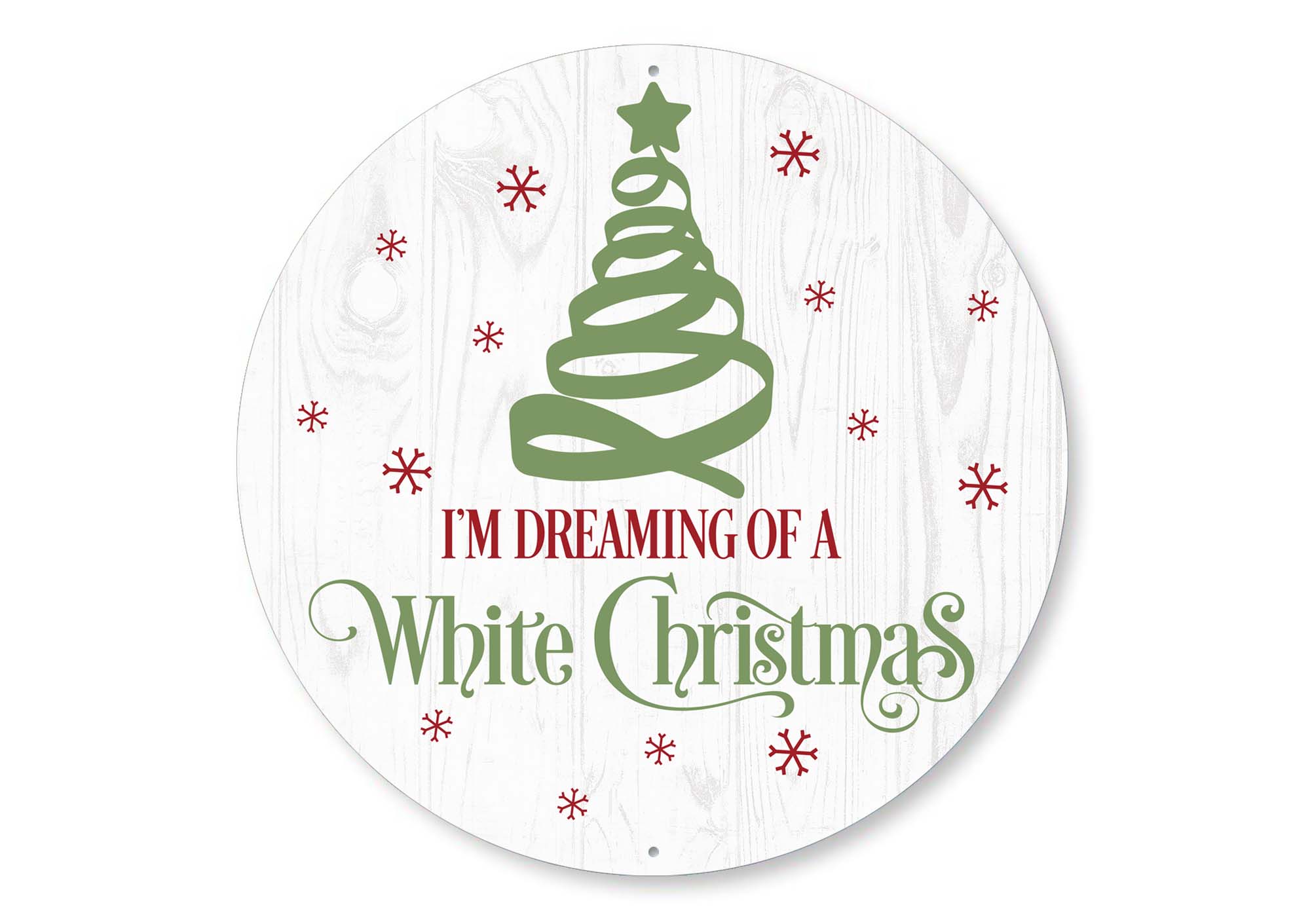 Im Dreaming Of A White Christmas Sign
