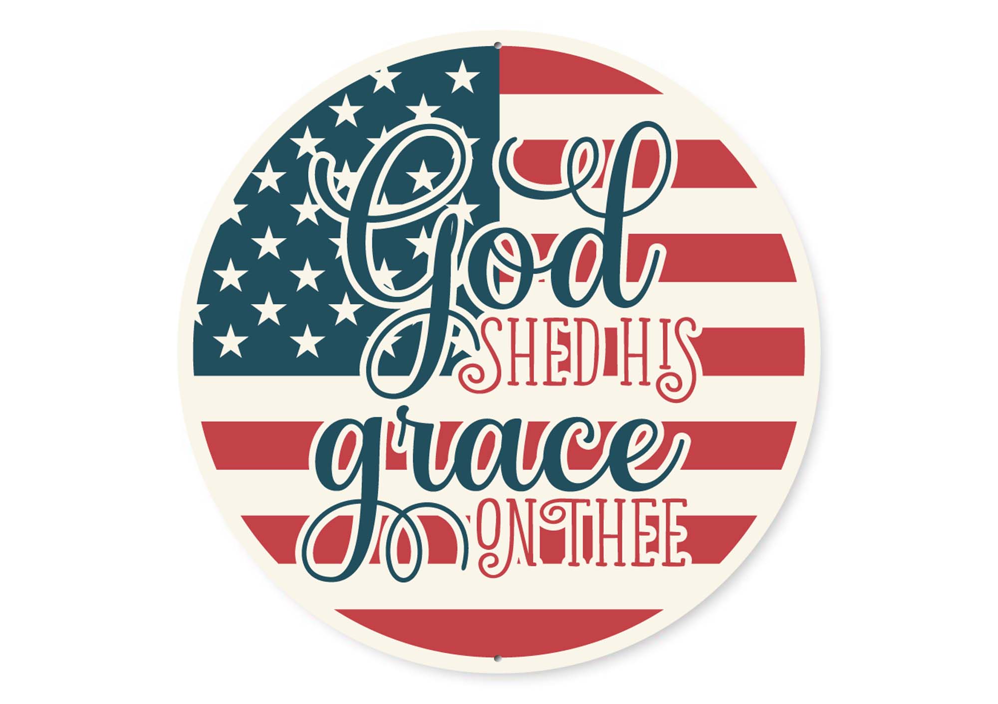 God Shed His Grace On Thee USA Flag Sign