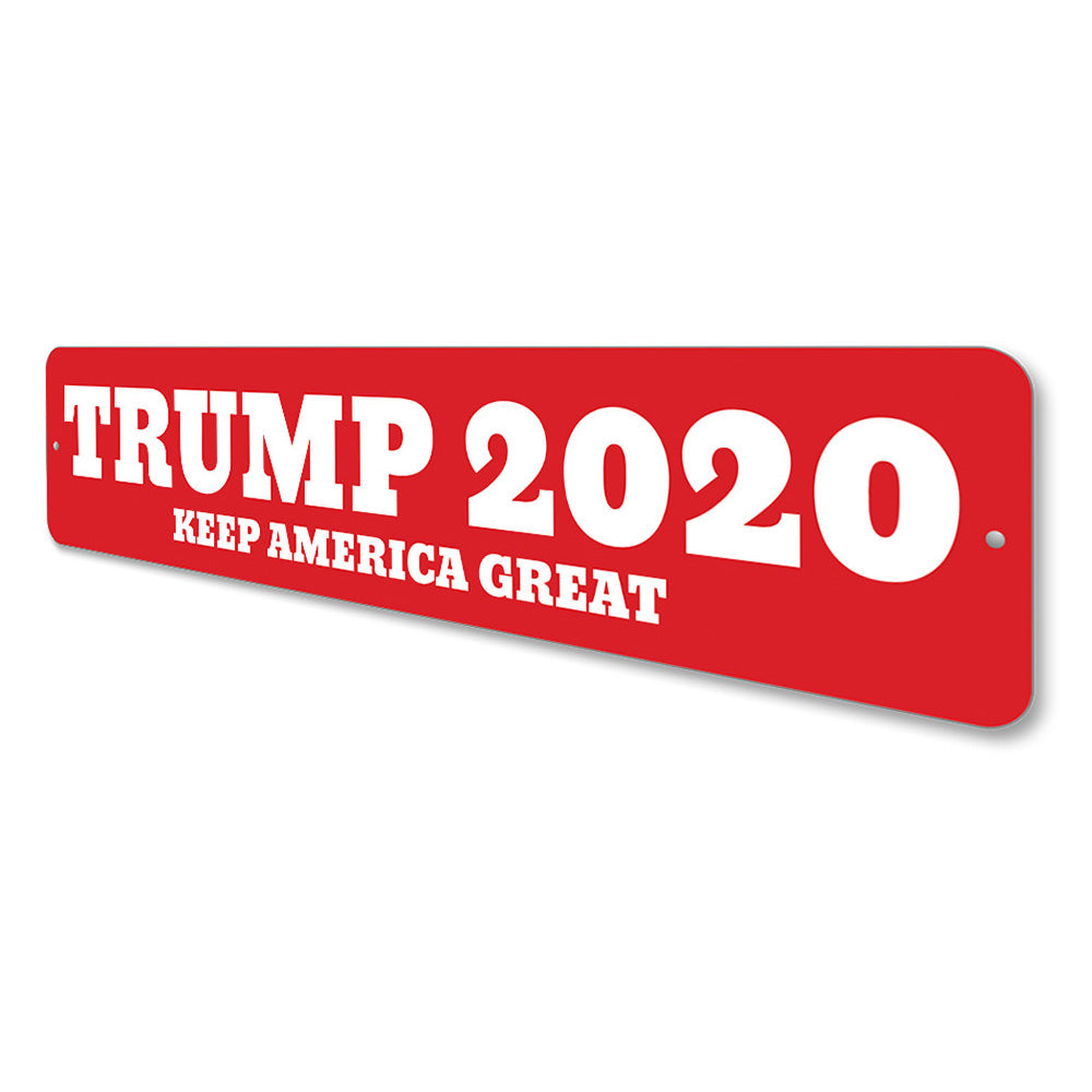 Trump 2020 Keep America Great Sign Aluminum Sign