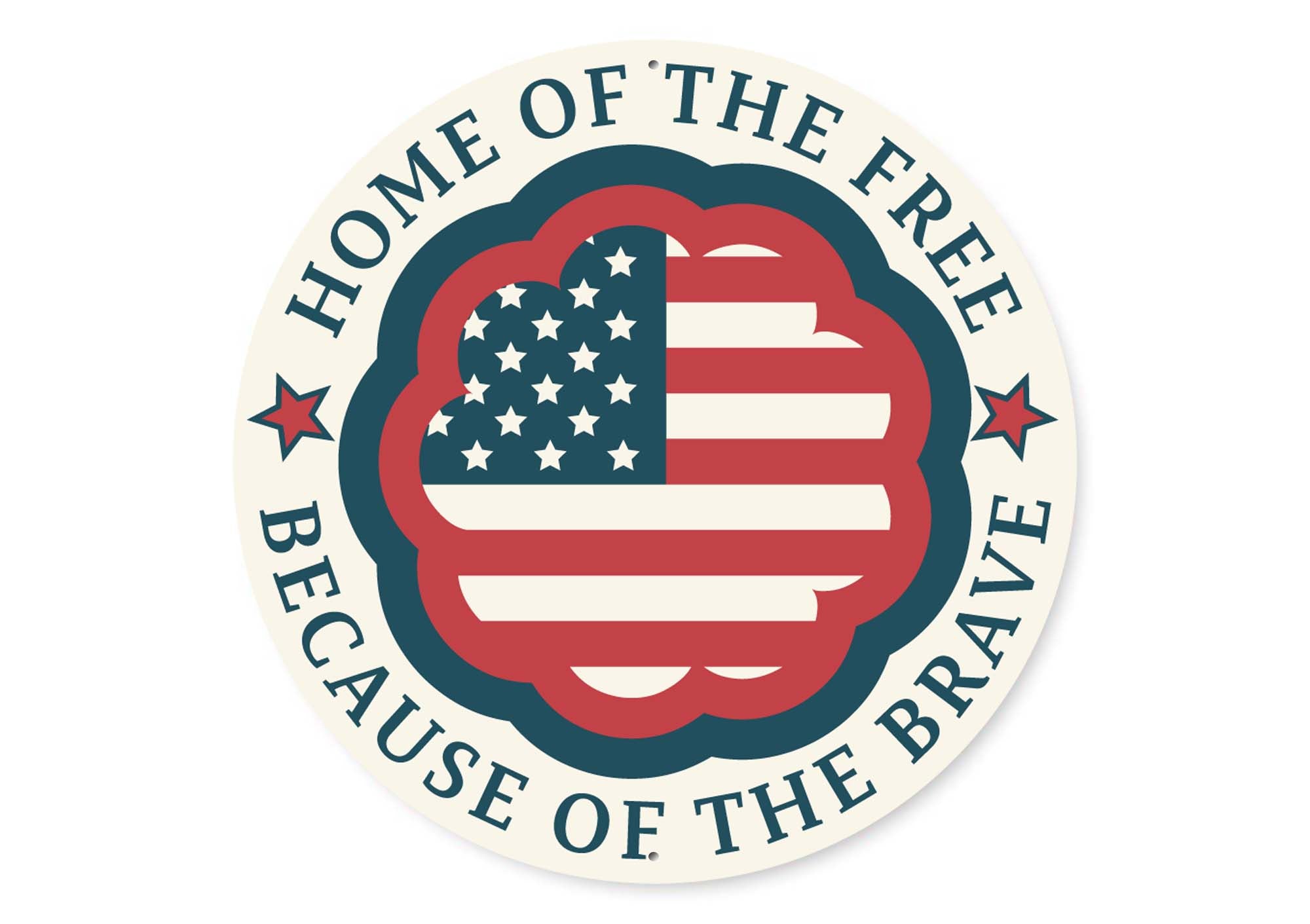 Home Of The Free Because Of The Brave Sign
