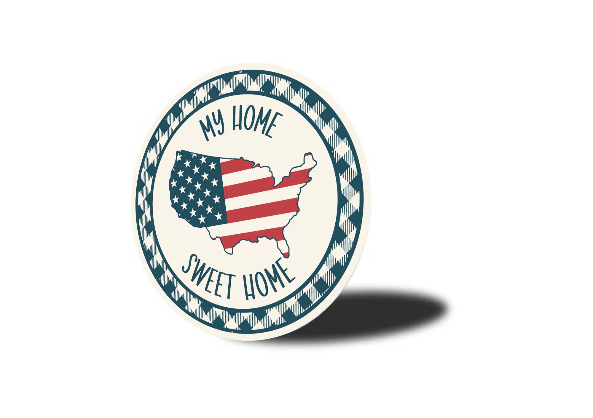 USA Flag My Home Sweet Home Sign