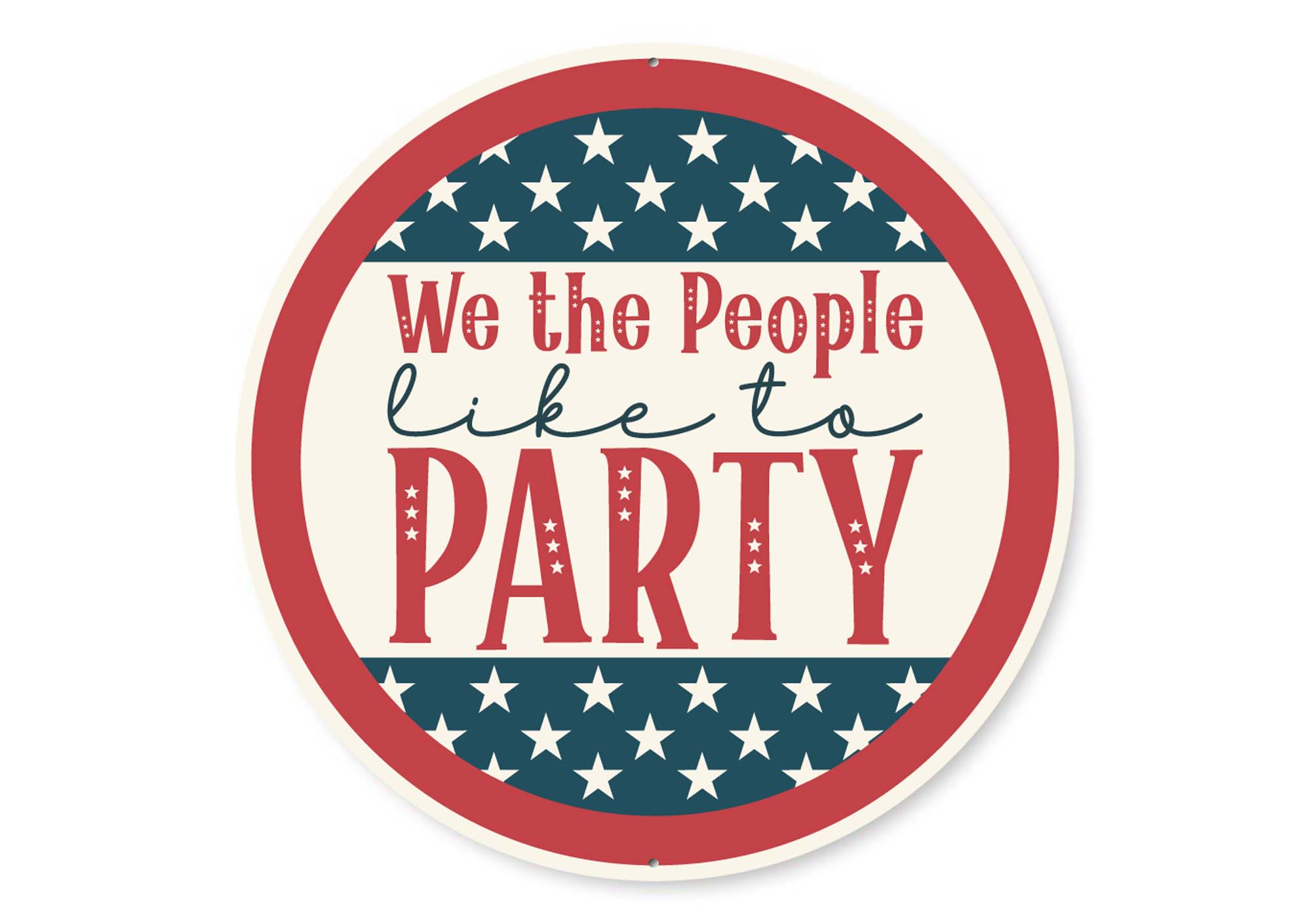 We The People Like To Party Sign