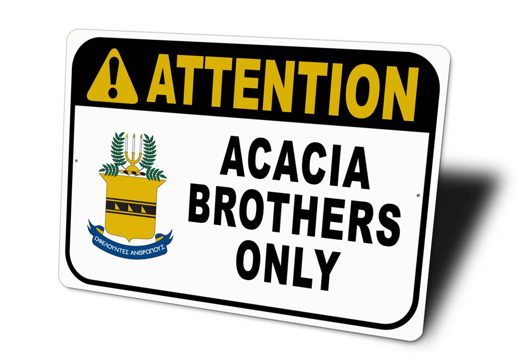 Acacia Brothers Only Attention Sign