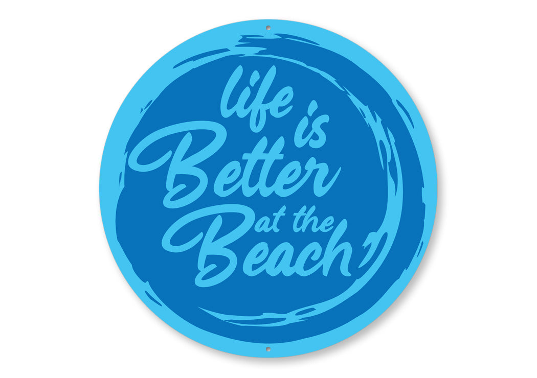 Life Is Better At The Beach Sign