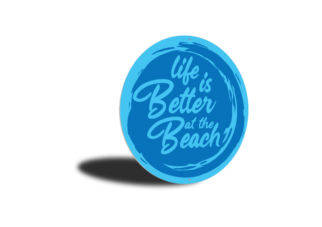 Life Is Better At The Beach Sign